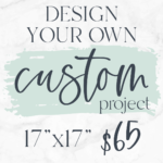 Design your own custom 17x17 piece! $65 Don't forget to upload a photo of your inspiration AND/OR you can give us a description in the note box during registration. Please note which direction you would like the design.