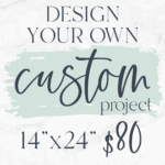 Design your own 14x24 piece! $80 Don't forget to send a photo of your inspiration AND/OR you can give us a description in the note box during registration. Please note which direction you would like the design.