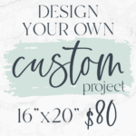 Design your own 16x20 piece! $80 Don't forget to send a photo of your inspiration AND/OR you can give us a description in the note box during registration. Please note which direction you would like the design.