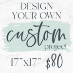 Design your own 17x17 piece! $80 Don't forget to send a photo of your inspiration AND/OR you can give us a description in the note box during registration. Please note which direction you would like the design.